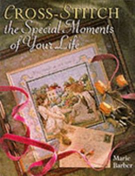 Hardcover Cross-Stitch the Special Moments of Your Life Book