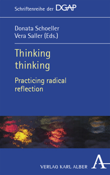 Hardcover Thinking Thinking: Practicing Radical Reflection Book