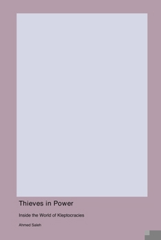 Paperback Thieves in Power: Inside the World of Kleptocracies Book