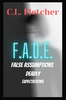 Paperback F.A.D.E.: False Assumptions Deadly Expectations Book