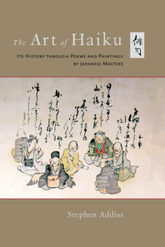 Paperback The Art of Haiku: Its History Through Poems and Paintings by Japanese Masters Book