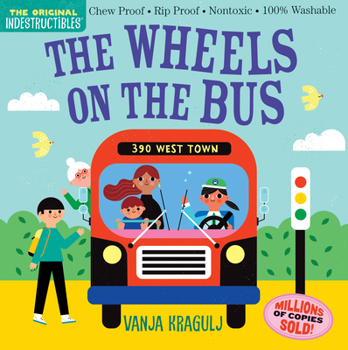 Paperback Indestructibles: The Wheels on the Bus: Chew Proof - Rip Proof - Nontoxic - 100% Washable (Book for Babies, Newborn Books, Safe to Chew) Book