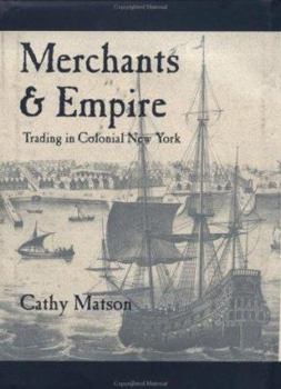 Hardcover Merchants and Empire: Trading in Colonial New York Book