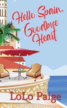 Paperback Hello Spain, Goodbye Heart Book