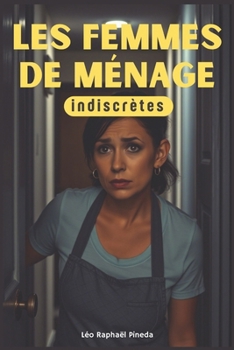 Les femmes de ménage indiscrètes (French Edition)