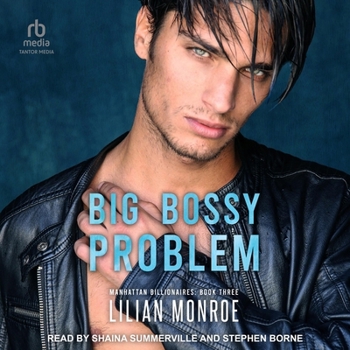 Big, Bossy Problem - Book #3 of the Manhattan Billionaires