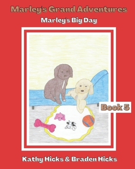 Paperback Marley's Grand Adventures: Marley's Big Day Book