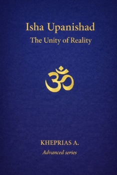 Isha Upanishad: The Unity of Reality (ADVANCED SERIES — Vedanta & The Navnath–Inchagiri Lineage)