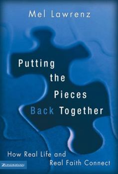 Hardcover Putting the Pieces Back Together: How Real Life and Real Faith Connect Book