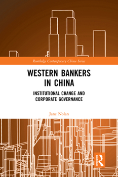 Paperback Western Bankers in China: Institutional Change and Corporate Governance Book