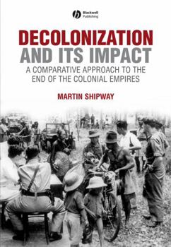 Paperback Decolonization and Its Impact: A Comparitive Approach to the End of the Colonial Empires Book