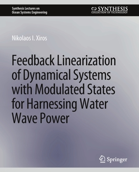 Paperback Feedback Linearization of Dynamical Systems with Modulated States for Harnessing Water Wave Power Book