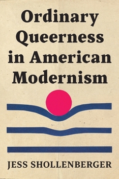 Hardcover Ordinary Queerness in American Modernism Book