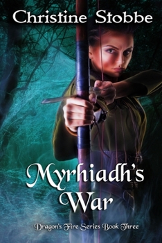 Myrhiadh's War - Book #3 of the Dragon's Fire