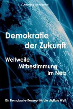 Paperback Demokratie der Zukunft: Weltweite Mitbestimmung im Netz [German] Book
