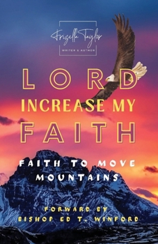 Paperback LORD Increase My FAITH: Faith to Move Mountains Book