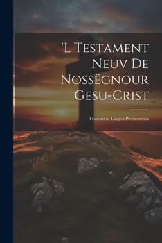 Paperback 'l Testament Neuv De Nossëgnour Gesu-Crist: Tradout in Lingua Piemonteisa [Italian] Book
