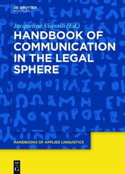 Hardcover Handbook of Communication in the Legal Sphere (Handbooks of Applied Linguistics [HAL], 14) Book