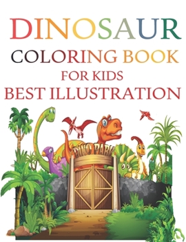 Paperback dinosaur coloring book for kids best illustration: Great Gift for Boys & Girls, Ages 4-8 Book