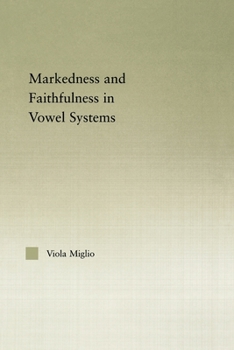 Paperback Interactions between Markedness and Faithfulness Constraints in Vowel Systems Book