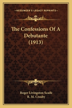 Paperback The Confessions Of A Debutante (1913) Book