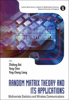 Random Matrix Theory and Its Applications: Multivariate Statistics and Wireless Communications (Lecture Notes Series, Institute for Mathematical Sciences, National University O)
