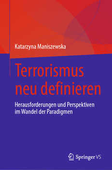 Hardcover Terrorismus Neu Definieren: Herausforderungen Und Perspektiven Im Wandel Der Paradigmen [German] Book