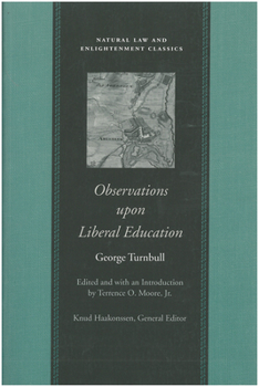 OBSERVATIONS UPON LIBERAL EDUCATION (Natural Law and Enlightenment Classics) - Book  of the Natural Law and Enlightenment Classics
