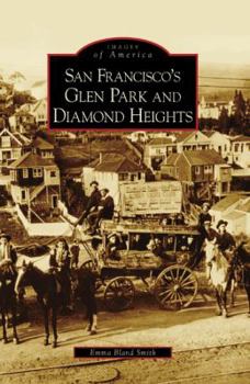 San Francisco's Glen Park and Diamond Heights - Book  of the Images of America: California