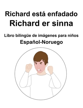 Paperback Español-Noruego Richard está enfadado / Richard er sinna Libro bilingüe de imágenes para niños [Spanish] Book