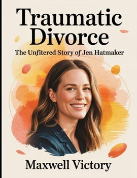 Traumatic Divorce: The Unfiltered Story of Jen Hatmaker