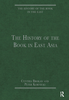 Paperback The History of the Book in East Asia Book