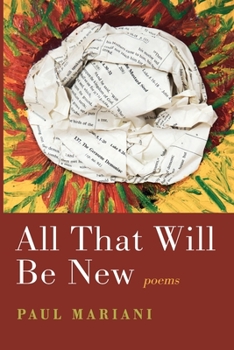 Paperback All That Will Be New: Poems Book
