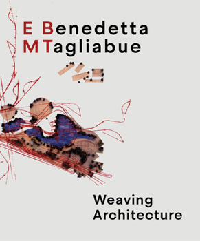 Hardcover Benedetta Tagliabue: Embt: Weaving Architecture Book
