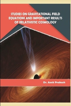 Paperback Studies on Gravitational Field Equations and Important Results of Relativistic Cosmology Book