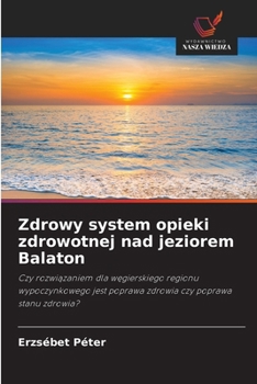 Paperback Zdrowy system opieki zdrowotnej nad jeziorem Balaton [Polish] Book
