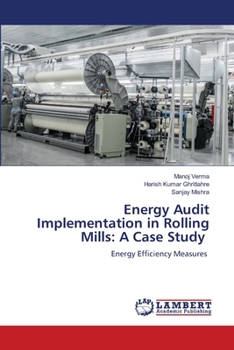 Paperback Energy Audit Implementation in Rolling Mills: A Case Study Book