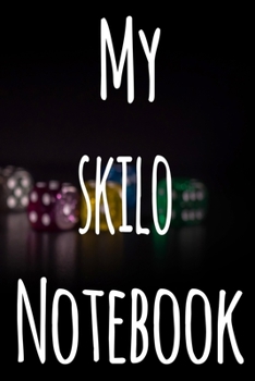 My Skilo Notebook: The perfect gift for the fan of gambling in your life - 365 page custom made journal!