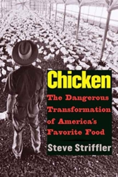 Chicken: The Dangerous Transformation of America's Favorite Food (Yale Agrarian Studies Series) - Book  of the Yale Agrarian Studies Series