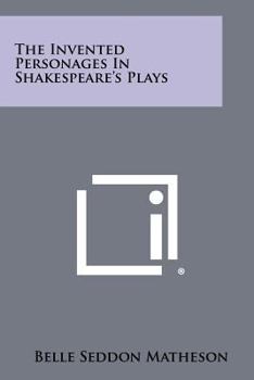 Paperback The Invented Personages in Shakespeare's Plays Book