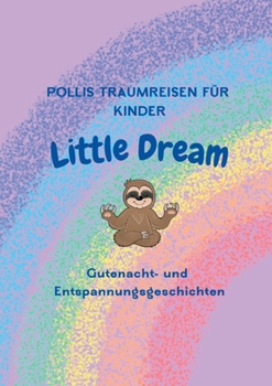 Paperback Pollis Traumreisen für Kinder: Little Dream [German] Book