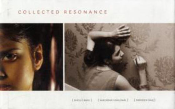 Hardcover Collected Resonance: Shelly Bahl, Sarindar Dhaliwal, Farheen Haq Book