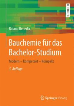 Paperback Bauchemie Für Das Bachelor-Studium: Modern - Kompetent - Kompakt [German] Book