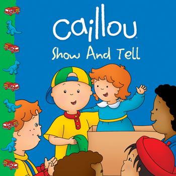 Paperback Caillou: Show and Tell Book