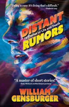 Distant Rumors: 16 Stories of Life and Death