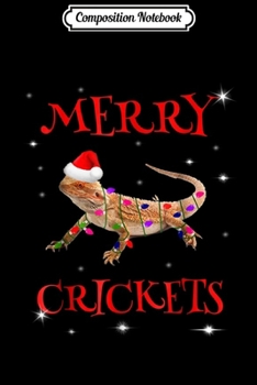 Paperback Composition Notebook: Funny Bearded Dragon Christmas Merry Crickets Gift Journal/Notebook Blank Lined Ruled 6x9 100 Pages Book