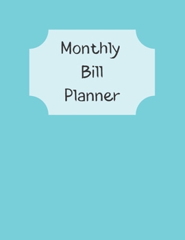 Monthly Bill Planner: Financial Budget Planner Expense Tracker Bill Organizer, Expense Tracker Budget Planner