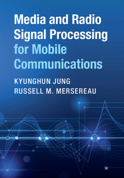 Hardcover Media and Radio Signal Processing for Mobile Communications Book