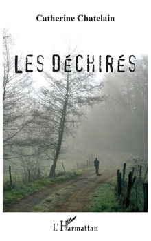 Les Déchirés (Vivre Et L'Ecrire Adultes) (French Edition)