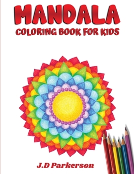 Mandala Coloring Book For Kids: Easy Mandalas To Color For Relaxation Easy Mandalas 5+ages